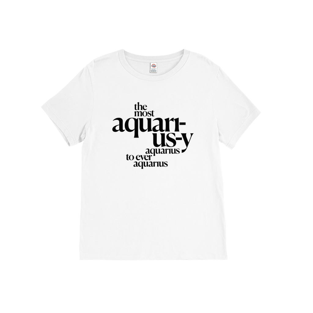 The Most Aquarius-y Aquarius T-Shirt