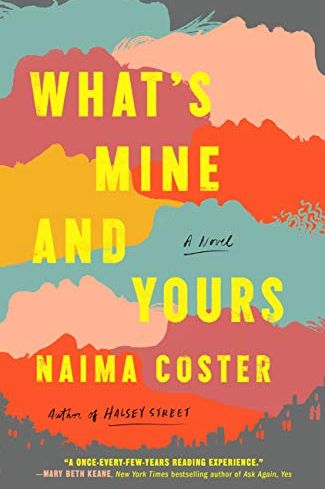 'What's Mine and Yours' by Naima Coster