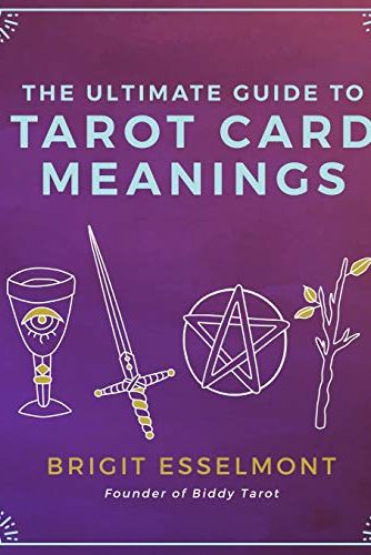 <i>The Ultimate Guide to Tarot Card Meanings</i> by Brigit Esselmont