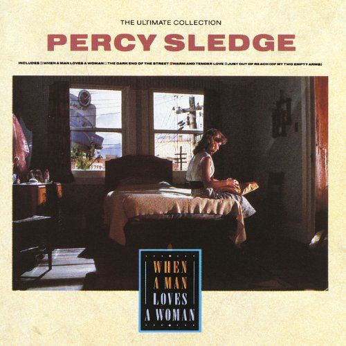 When a Man Loves a Woman by Percy Sledge 