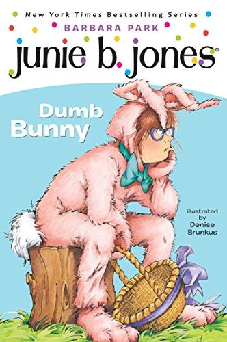 'Junie B., First Grader: Dumb Bunny'
