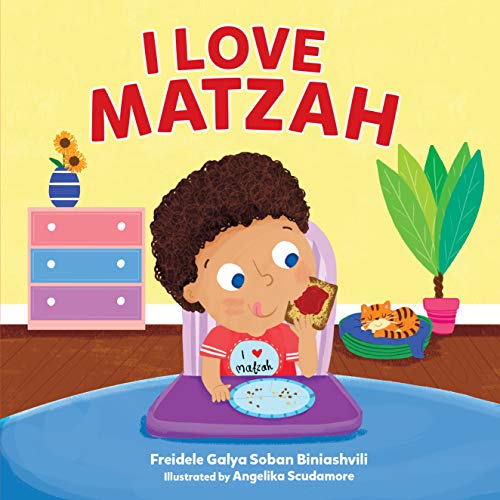 ‘I Love Matzah’ by Freidele Galya Soban Biniashvili, illustrated by Angelika Scudamore