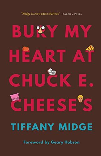 <em>Bury My Heart at Chuck E. Cheese's</em>, by Tiffany Midge