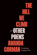 The Hill We Climb: Poems