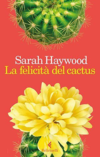 La felicità del cactus, di Sarah Haywood