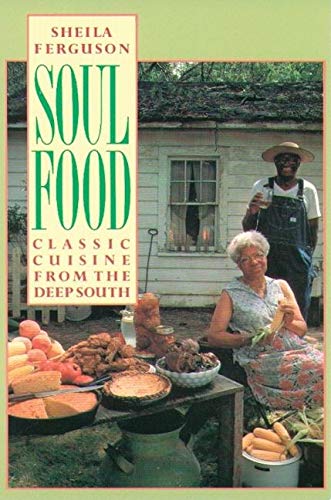 Soul Food: Classic Cuisine from the Deep South