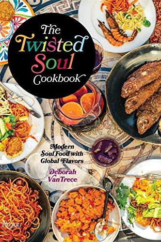 The Twisted Soul Cookbook: Modern Soul Food with Global Flavors