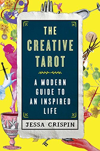 <i>The Creative Tarot: A Modern Guide to an Inspired Life</i> by Jessa Crispin