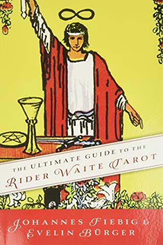 <i>The Ultimate Guide to the Rider Waite Tarot</i> by Johannes Fiebig and Evelin Bürger