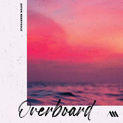 Overboard by Aston Merrygold