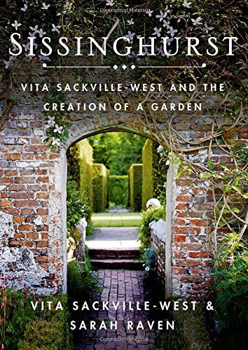 Sissinghurst: Vita Sackville-West and the Creation of a Garden