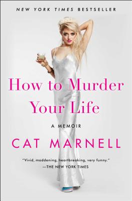 How to Murder Your Life How to Murder Your Life