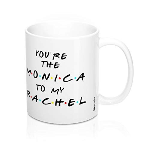 'You're The Monica To My Rachel\ Best Friends Mug