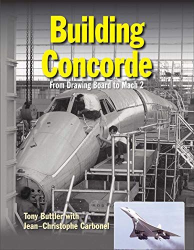 Building Concorde: From Drawing Board to Mach 2