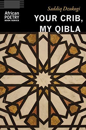 <i>Your Crib, My Qibla</i> by Saddiq Dzukogi