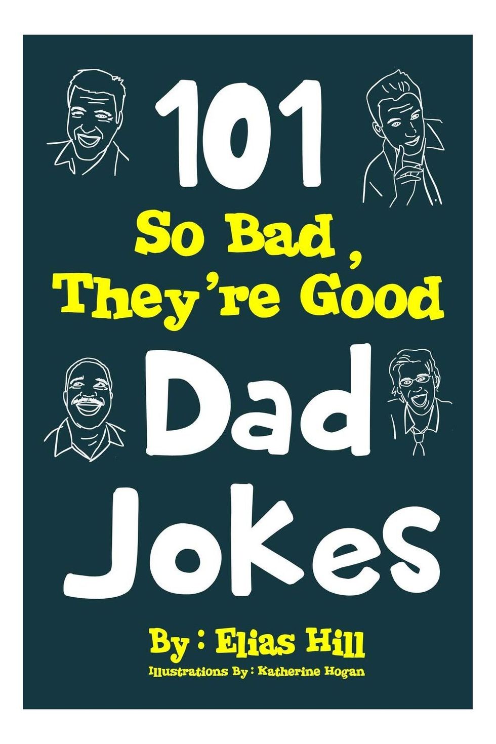 101 So Bad, They're Good Dad Jokes