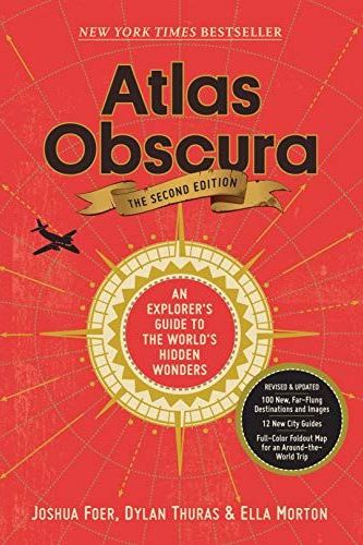 <i>Atlas Obscura: An Explorer's Guide to the World's Hidden Wonders</i>