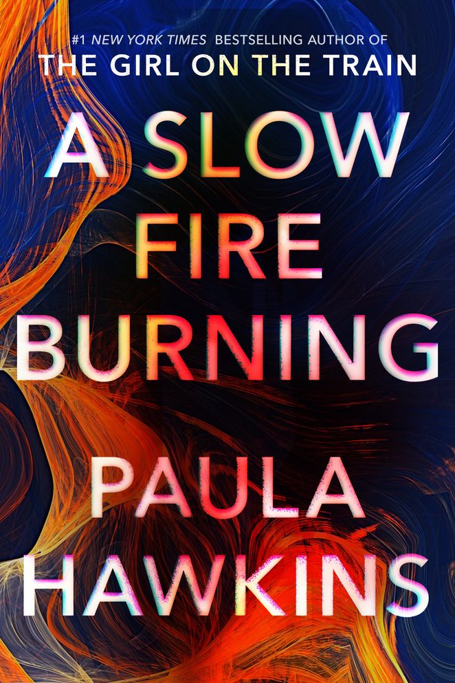 <i>A Slow Fire Burning</i> by Paula Hawkins