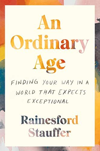 <em>An Ordinary Age</em>, by Rainesford Stauffer