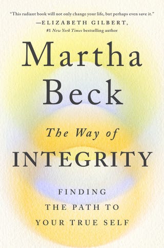 Martha Beck S New Book The Way Of Integrity Excerpt