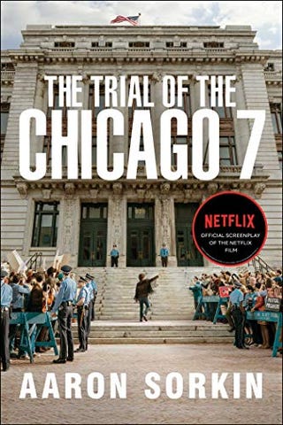 The Trial of the Chicago 7: The Screenplay by Aaron Sorkin [Netflix tie-in edition]