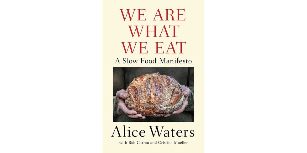 <i>We Are What We Eat: A Slow Food Manifesto</i> by Alice Waters