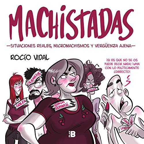 Machistadas: Situaciones reales, micromachismos y vergüenza ajena de Rocío Vidal