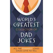 The World's Greatest Collection of Dad Jokes