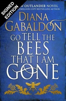 Go Tell the Bees that I Am Gone (Outlander 9) by Diana Galbaldon - Signed