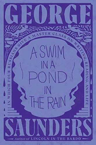 <em>A Swim in a Pond in the Rain</em>, by George Saunders