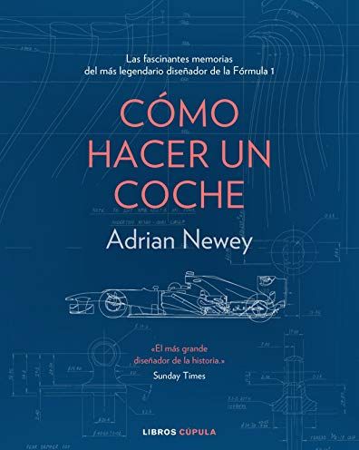 Cómo hacer un coche - Adrian Newey
