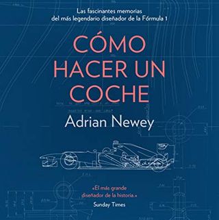 Cómo hacer un coche - Adrian Newey