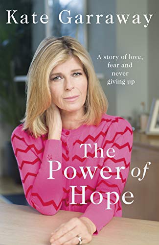 The Power Of Hope: The moving memoir from TV’s Kate Garraway