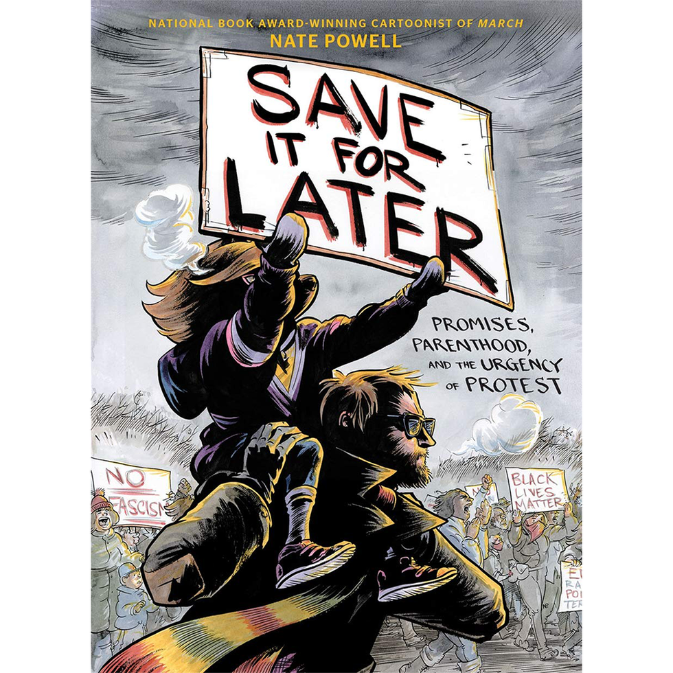 ‘Save It for Later: Promises, Parenthood, and the Urgency of Protest’ by Nate Powell