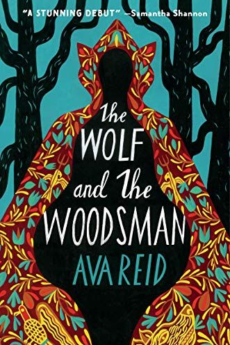 <i>The Wolf and the Woodsman</i> by Ava Reid