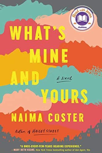 <i>What's Mine and Yours</i> by Naima Coster