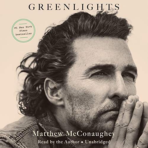 Greenlights, Written and Read by Matthew McConaughey