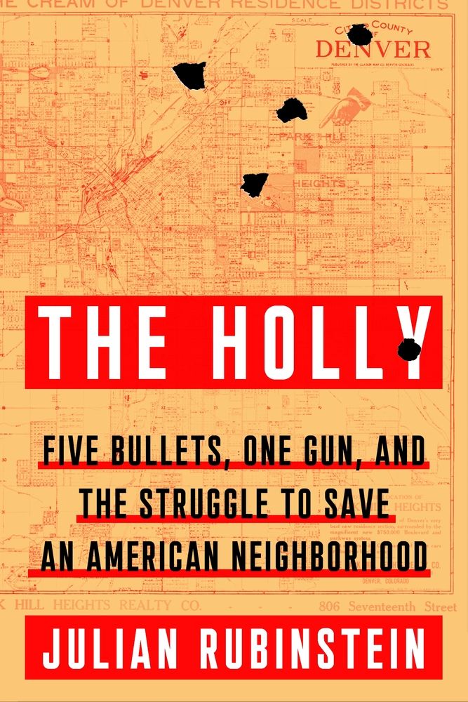 The Holly: Five Bullets, One Gun, and the Struggle to Save an American Neighborhood