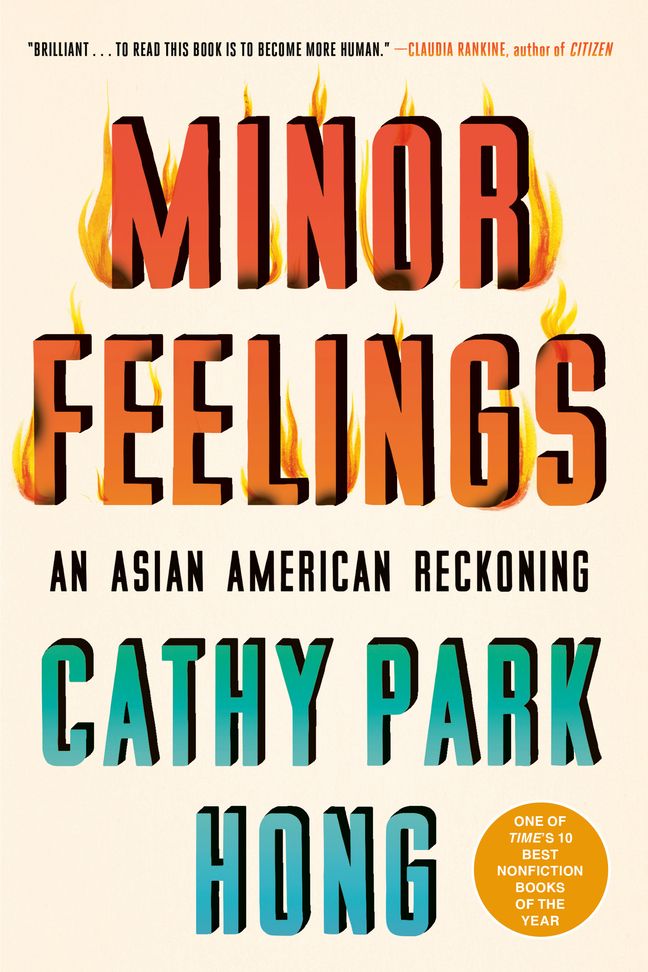 (Finalist, General Nonfiction) <i>Minor Feelings: An Asian American Reckoning</i> by Cathy Park Hong