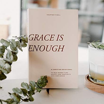 Grace Is Enough: A 30-Day Christian Devotional to Help Women Turn Anxiety and Insecurity into Confidence