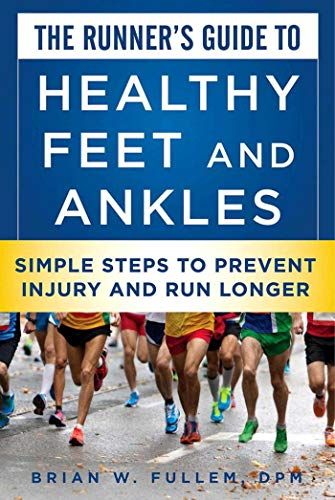 The Runner’s Guide to Healthy Feet and Ankles