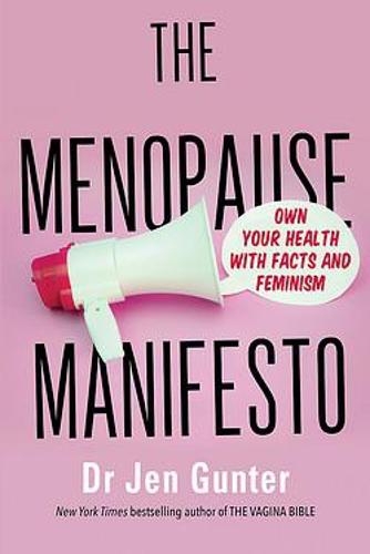 The Menopause Manifesto: Own Your Health with Facts and Feminism (Paperback)