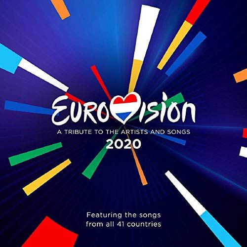 Eurovision 2020 - A Tribute To The Artists And Songs