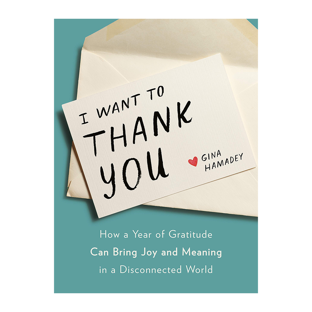 I Want to Thank You: How a Year of Gratitude Can Bring Joy and Meaning in a Disconnected World