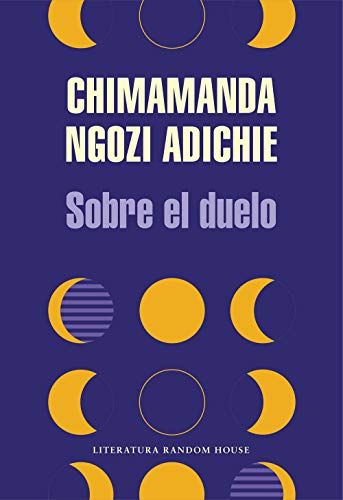 Sobre el duelo de Chimamanda Ngozi Adichie