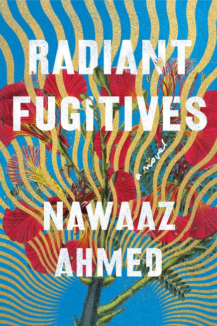 <i>Radiant Fugitives</i> by Nawaaz Ahmed