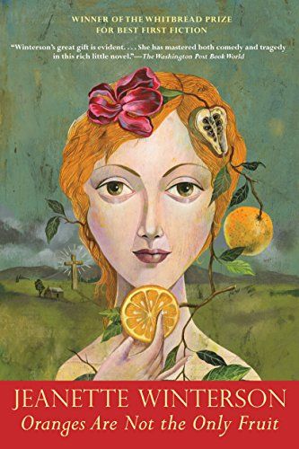 "Oranges Are Not the Only Fruit" by Jeanette Winterson