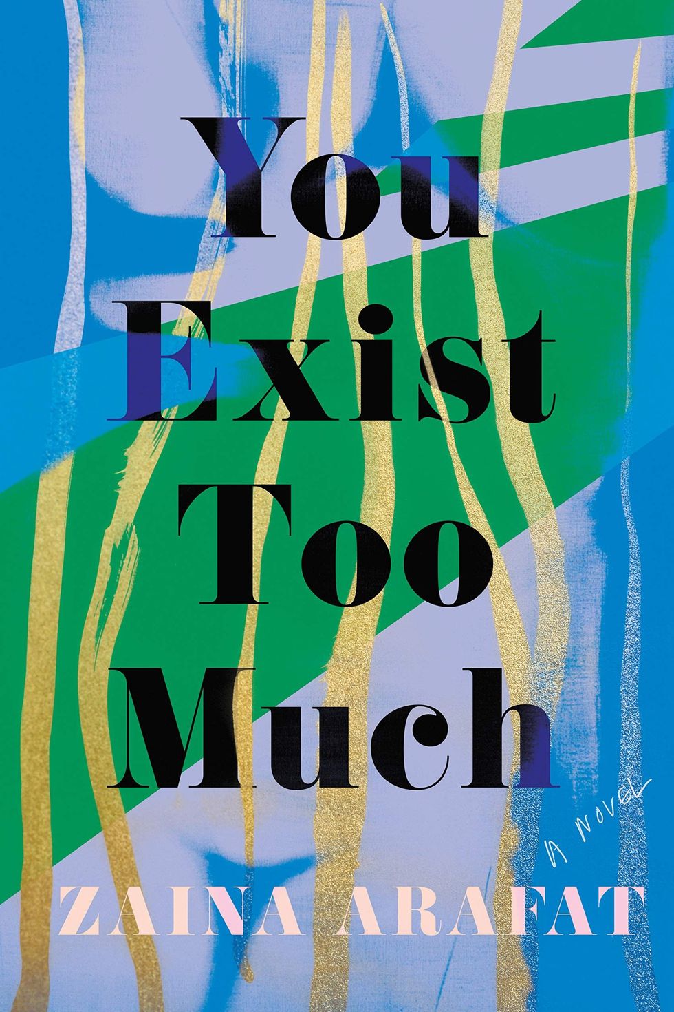 ‘You Exist Too Much: A Novel’ by Zaina Arafat