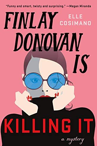 Finlay Donovan Is Killing It: A Mystery (The Finlay Donovan Series Book 1)