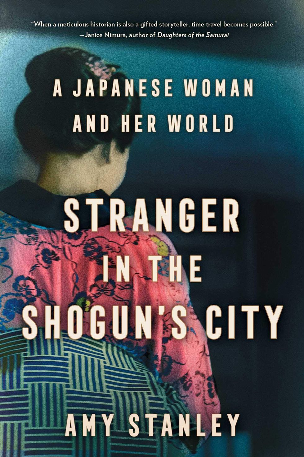 (Finalist, Biography) <i>Stranger in the Shogun's City: A Japanese Woman and Her World</i> by Amy Stanley